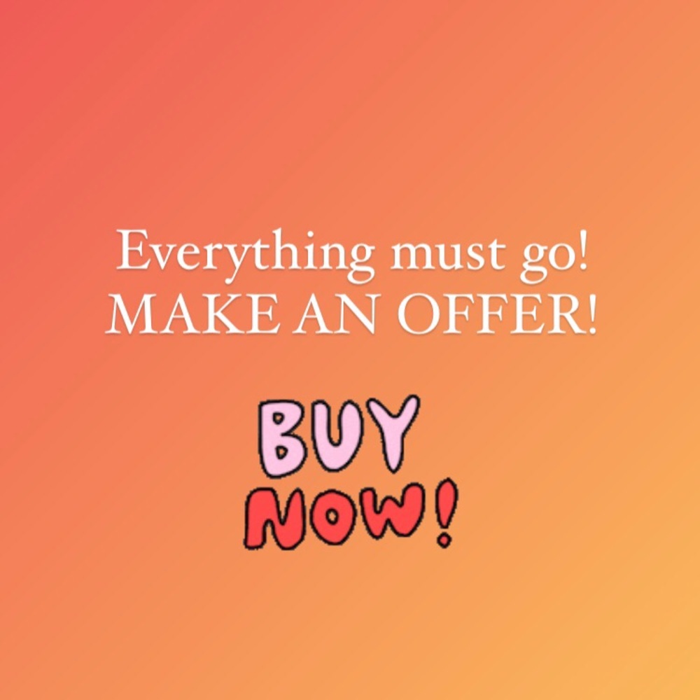Everything must go!